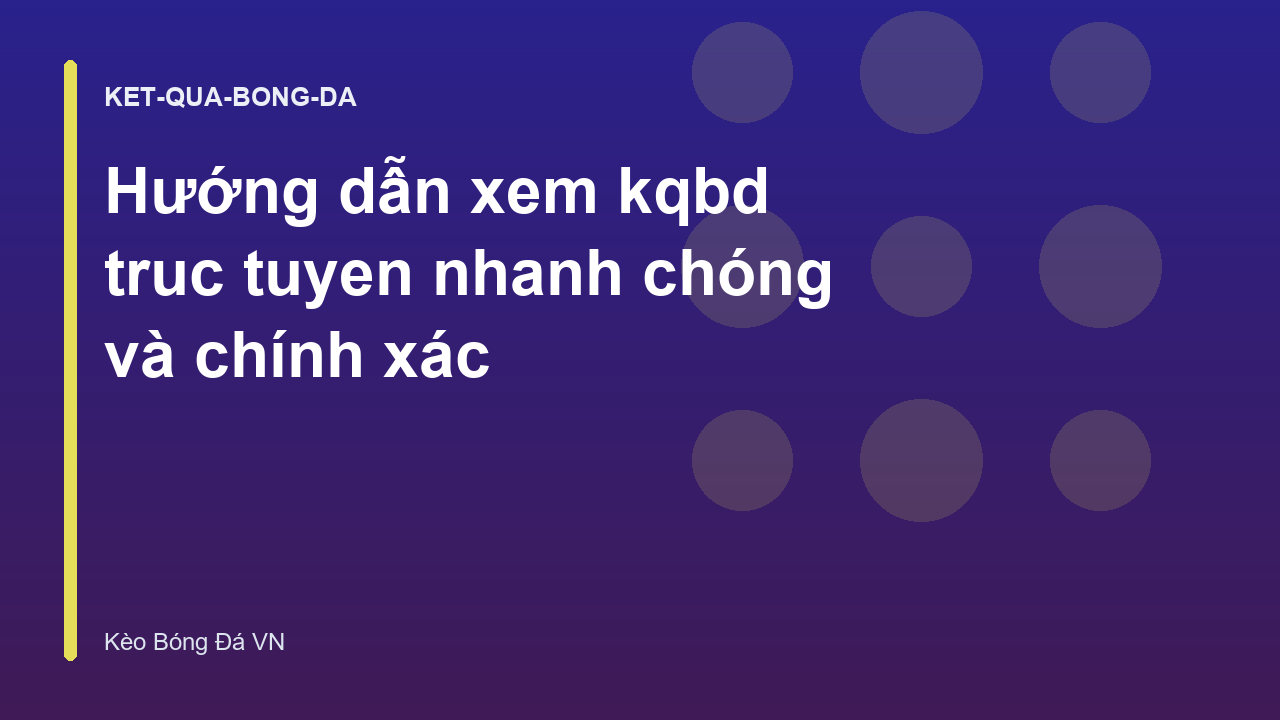 Hướng dẫn xem kqbd truc tuyen nhanh chóng và chính xác