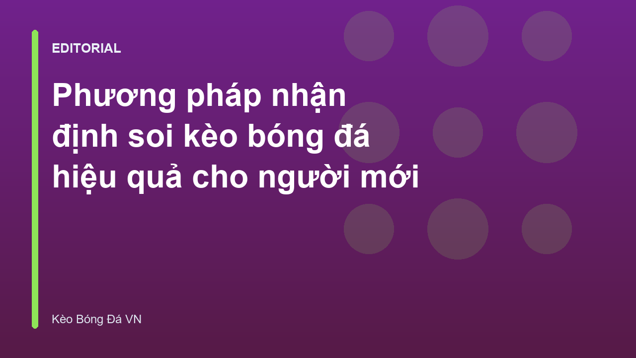 Phương pháp nhận định soi kèo bóng đá